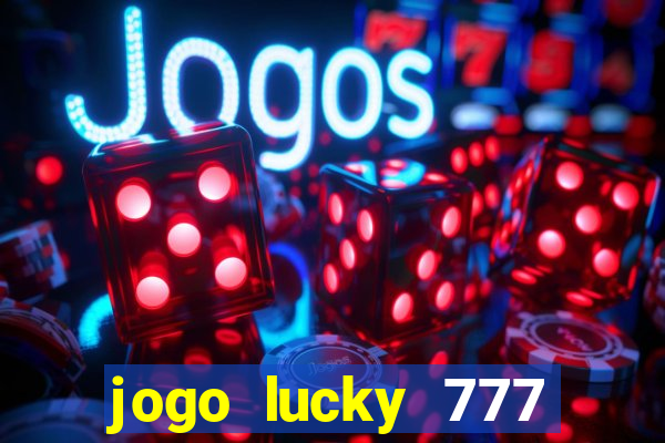 jogo lucky 777 paga mesmo